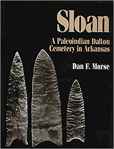 Sloan: A Paleoindian Dalton Cemetery in Arkansas